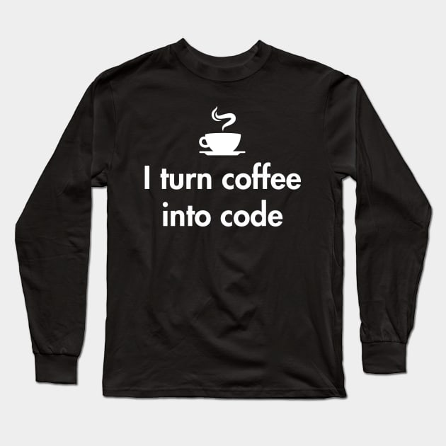 I turn coffee into code Long Sleeve T-Shirt by YiannisTees